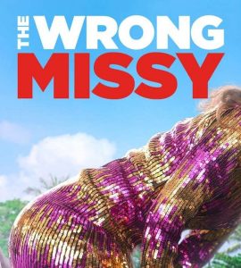 The Wrong Missy (2020) Bluray Google Drive Download