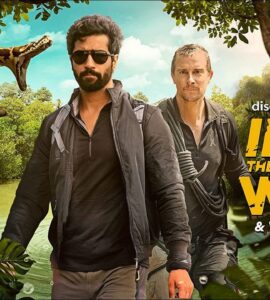 Into The Wild With Bear Grylls and Vicky Kaushal (2021) Google Drive Download
