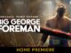 Big George Foreman 2023 Google Drive Download