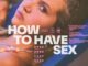 How to Have Sex (2023) Google Drive Download